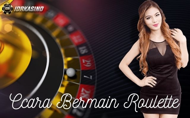 cara bermain roulette kasino online